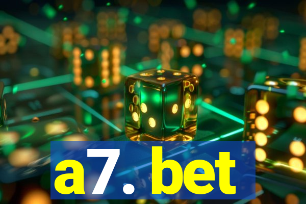 a7. bet